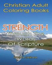 Christian Adult Coloring Books: Strength Through The Words Of Scripture