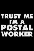 Trust Me I'm a Postal Worker