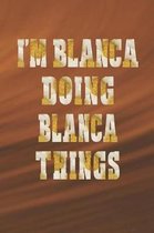 I'm Blanca Doing Blanca Things