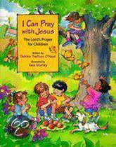 I Can Pray with Jesus