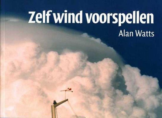 Cover van het boek 'Zelf wind voorspellen' van A. Watts