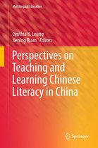 Multilingual Education 2 - Perspectives on Teaching and Learning Chinese Literacy in China