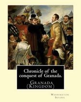 Chronicle of the Conquest of Granada. by