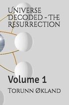 Universe Decoded - The Resurrection