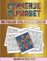 Detailed Coloring Books (Nonsense Alphabet): This book has 36 coloring sheets that can be used to color in, frame, and/or meditate over