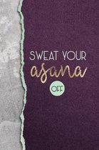 Sweat Your Asana Off