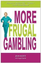 More Frugal Gambling