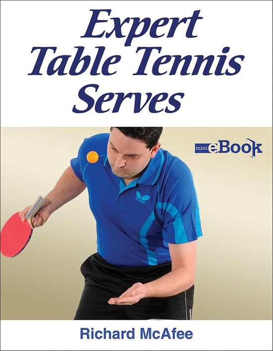 Expert Table Tennis Serves (ebook), Richard Mcafee | 9781492573081 ...