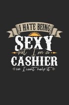 I Hate Being Sexy But I'm a Cashier So I Can't Help It