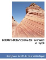 Bollettino Della Societ Dei Naturalisti in Napoli