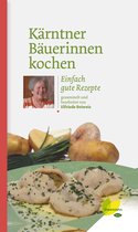 Kochen wie die österreichischen Bäuerinnen. Die besten Originalrezepte 5 - Kärntner Bäuerinnen kochen