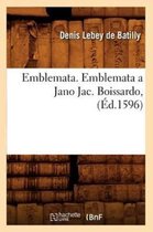 Histoire- Emblemata. Emblemata a Jano Jac. Boissardo, (�d.1596)