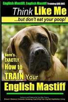 English Mastiff, English Mastiff Training AAA AKC - Think Like ME, But Don't Eat Your Poop!