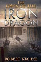 Saga of the Iron Dragon-The Dawn of the Iron Dragon