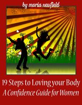 19 Steps to Loving Your Body: A Confidence Guide for Women