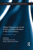 Routledge Research in Comparative Politics- Global Perspectives on the Politics of Multiculturalism in the 21st Century