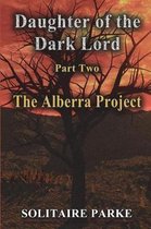 Daughter of the Dark Lord, Part Two, The Alberra Project