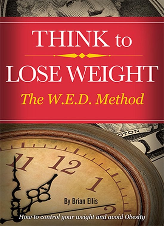 THINK to LOSE WEIGHT - The W.E.D. Method. - cover