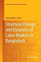 South Asia Economic and Policy Studies- Structural Change and Dynamics of Labor Markets in Bangladesh
