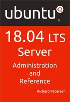 Ubuntu 18.04 LTS Server: Administration and Reference