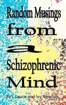 Random Musings from a Schizophrenic Mind