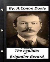 The exploits of Brigadier Gerard. By A.Conan Doyle (ILLUSTRATED)