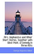 Mrs. Heph Stus and Other Short Stories, Together with West Point, a Comedy in Three Acts