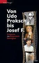 Von Udo Proksch bis Josef F.
