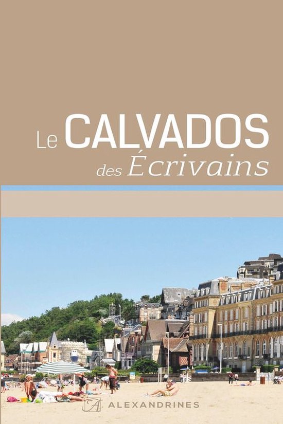 Sur les pas des écrivains - Le Calvados des écrivains - cover