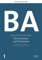 Johann Sebastian Bach Die Kantaten und Passionen