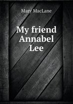 My Friend Annabel Lee