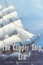 The Clipper Ship Era