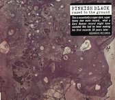 Pinkish Black - Razed To The Ground