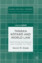Global Political Thinkers - Tanaka Kōtarō and World Law