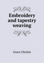 Embroidery and Tapestry Weaving