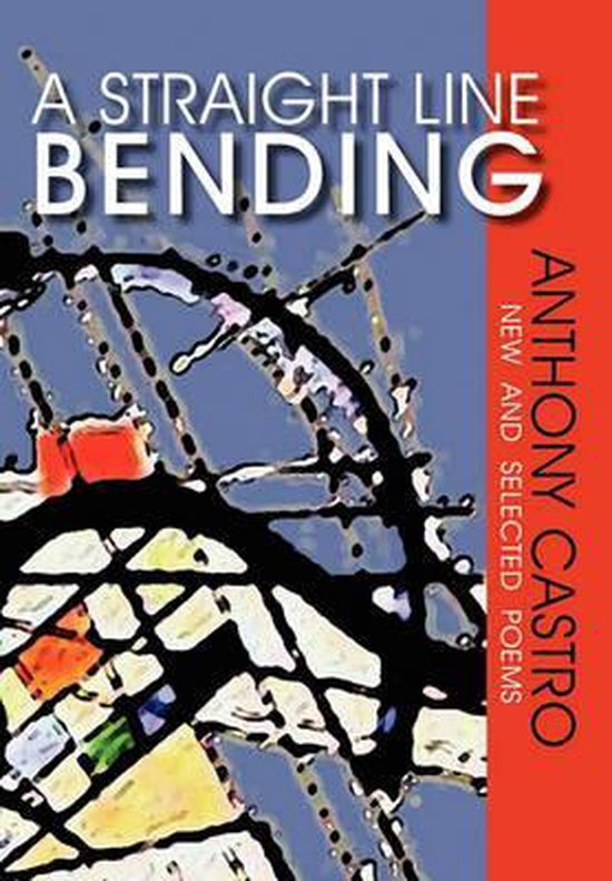 A Straight Line Bending, New and Selected Poems - cover