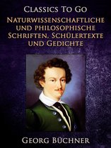 Classics To Go - Naturwissenschaftlich und Philosophische Schriften, Schülertexte und Gedichte