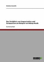 Das Verhaltnis von Improvisation und Komposition am Beispiel von Bebop Heads