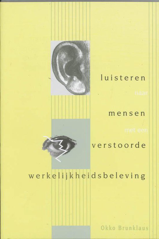 Cover van het boek 'Luisteren naar mensen met een verstoorde werkelijkheidsbeleving / druk 1' van O. Brunkaus