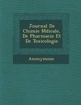 Journal de Chimie M Dicale, de Pharmacie Et de Toxicologie
