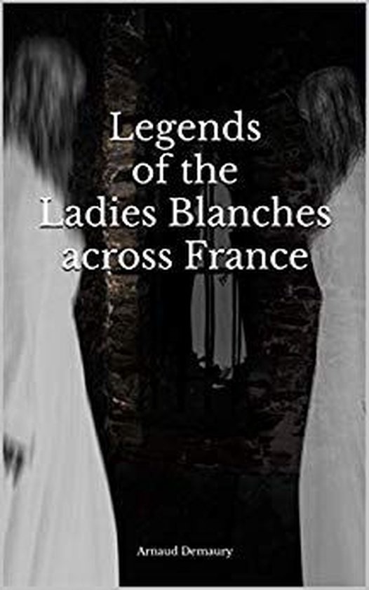 legends of the Ladies Blanches across France - cover
