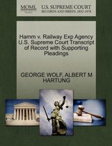 Hamm V. Railway Exp Agency U.S. Supreme Court Transcript of Record with Supporting Pleadings