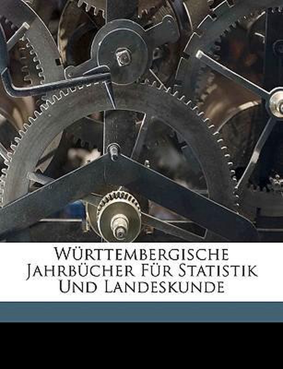Wurttembergische Jahrbucher Fur Statistik Und Landeskunde van Anonymous