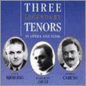 Three Legendary Tenors in Opera and Song