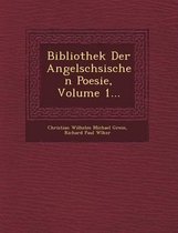 Bibliothek Der Angels Chsischen Poesie, Volume 1...