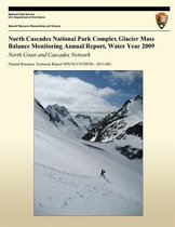 North Cascades National Park Complex Glacier Mass Balance Monitoring Annual Report, Water Year 2009