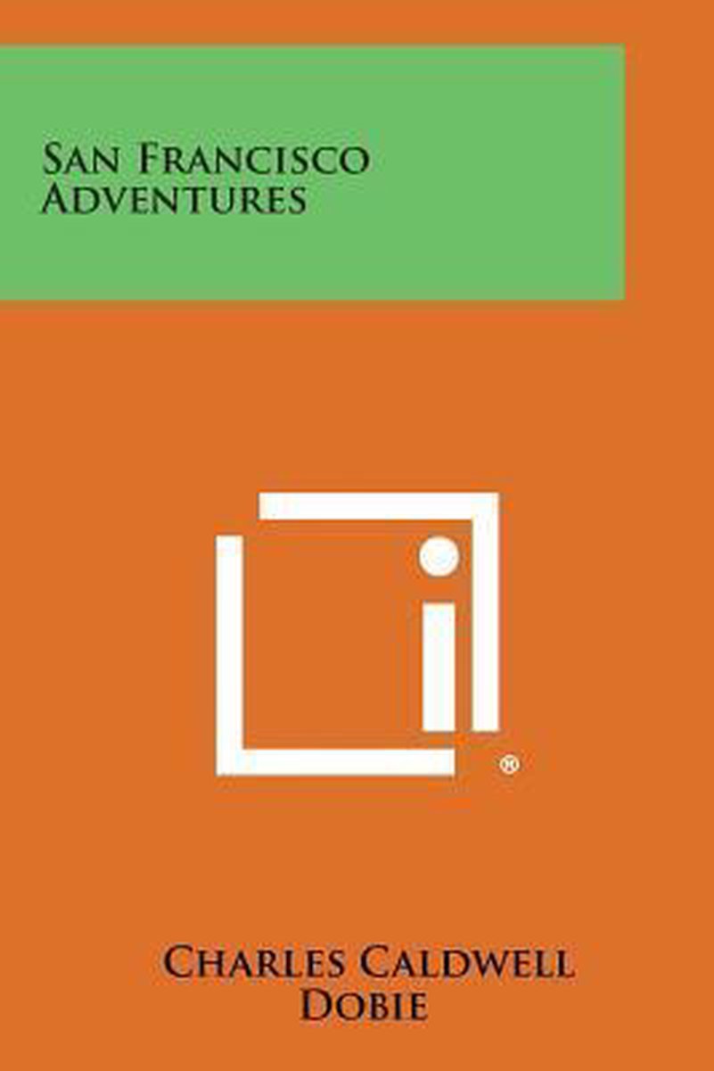 San Francisco Adventures van Charles Caldwell Dobie