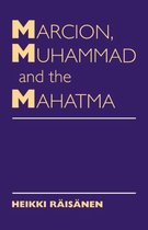 Marcion, Muhammad and the Mahatma
