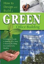 How to Design & Build a Green Office Building