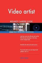 Video Artist Red-Hot Career Guide; 2544 Real Interview Questions